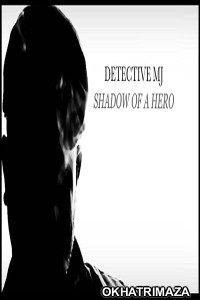 Detective MJ Shadow of a Hero (2020) HQ Hollywood Hindi Dubbed Movies