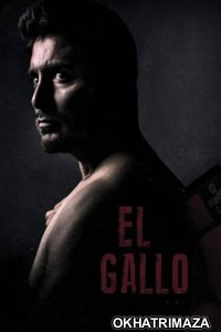 El Gallo (2018) ORG Hollywood Hindi Dubbed Movie