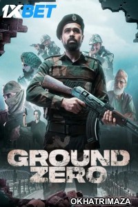 Ground Zero (2025) Bollywood Hindi Movie