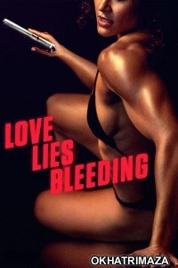 Love Lies Bleeding (2024) ORG Hollywood Hindi Dubbed Movie