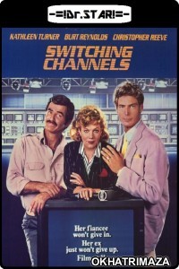 Switching Channels (1988) UNCUT Hollywood Hindi Dubbed Movie
